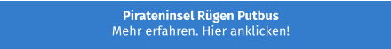 Pirateninsel Rügen Putbus Mehr erfahren. Hier anklicken!