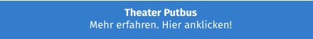 Theater Putbus Mehr erfahren. Hier anklicken!