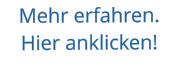Mehr erfahren.  Hier anklicken!