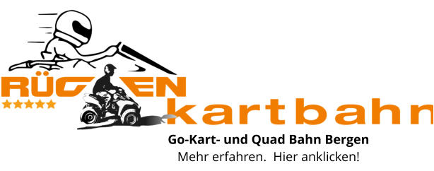 Go-Kart- und Quad Bahn BergenMehr erfahren.  Hier anklicken!